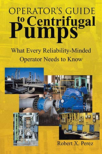 Operator’s Guide to Centrifugal Pumps: What Every Reliability-Minded Operator Needs to Know
